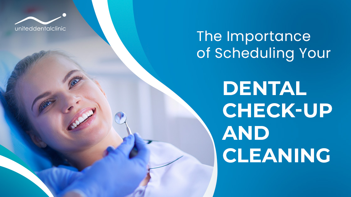 The Importance of Scheduling Your Dental Check-Up and Cleaning